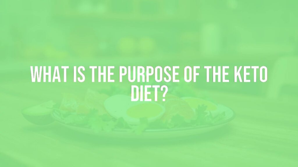 What Is the Purpose of the Keto Diet?