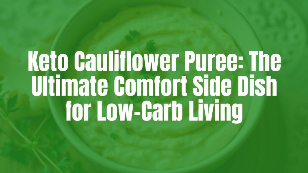 Creamy keto cauliflower puree in a white bowl, garnished with fresh herbs, warm and inviting lighting, realistic food photography.